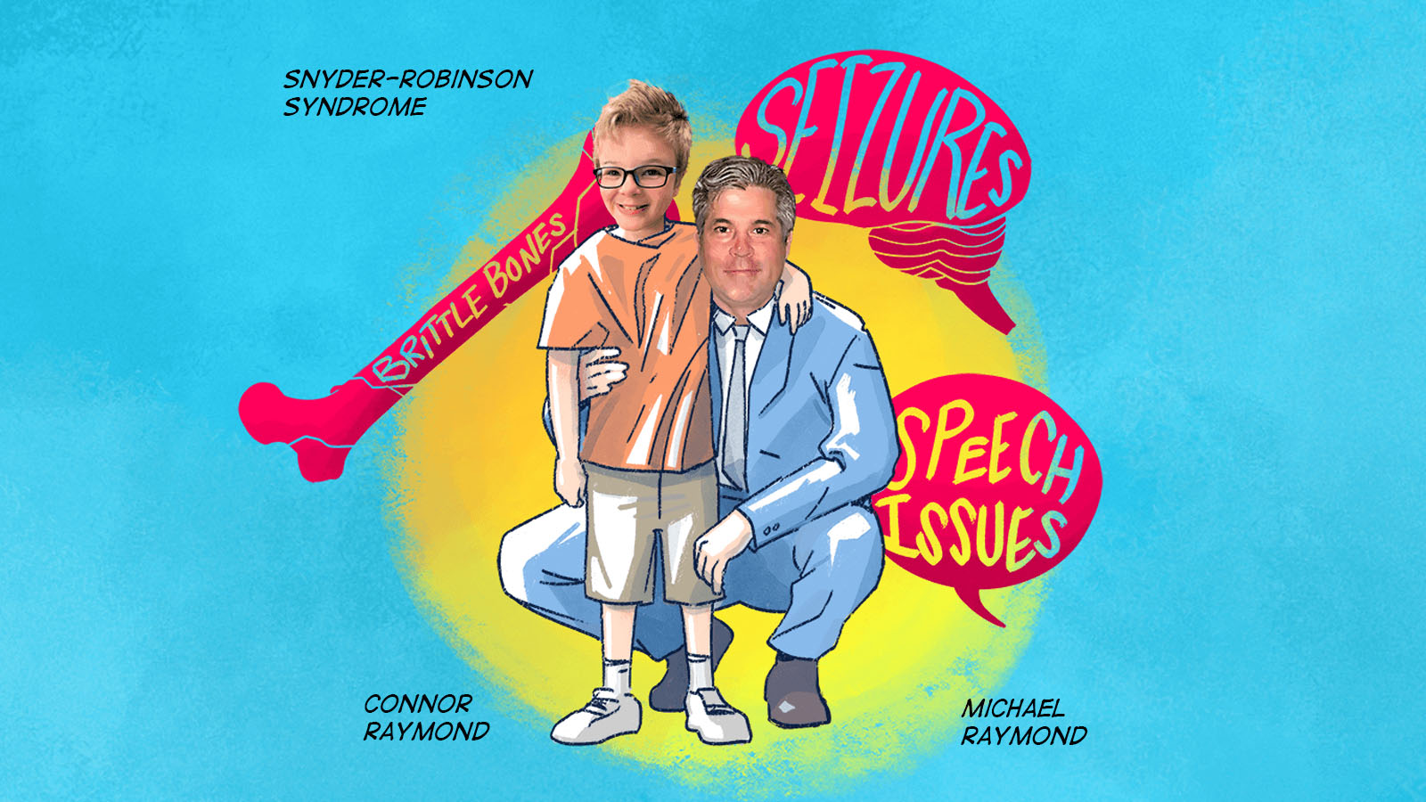 Connor Raymond and Michael Raymond stand together with illustrated text "brittle bones," "sutures," and "speech issues" surrounding them on colorful watercolor background.