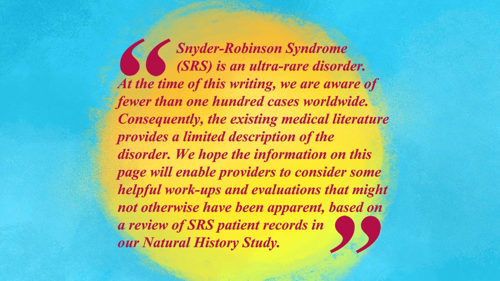 Quote text explaining Snyder-Robinson Syndrome as ultra-rare disorder with fewer than 100 cases worldwide on colorful watercolor background.
